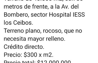 Se vende terreno 40.000 m2, al pie de la Av. del Bombero, sector Hospital IESS los Ceibos.